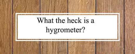 What the heck is a hygrometer?